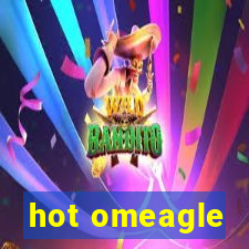 hot omeagle